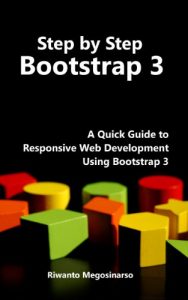 Download Step By Step Bootstrap 3: A Quick Guide To Responsive Web Development Using Bootstrap 3 pdf, epub, ebook