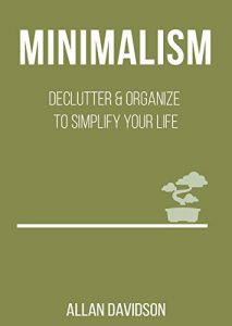 Download Minimalism: Declutter & Organize to Simplify your Life pdf, epub, ebook