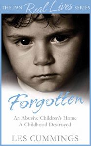 Download Forgotten: The Heartrending Story of Life in a Children’s Home pdf, epub, ebook