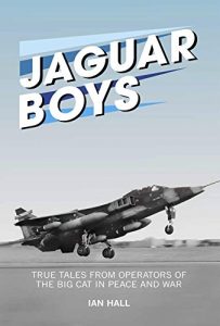 Download Jaguar Boys: True Tales from Operators of the Big Cat in Peace and War pdf, epub, ebook