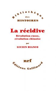 Download La Récidive. Révolution russe, révolution chinoise (Bibliothèque des Histoires) (French Edition) pdf, epub, ebook