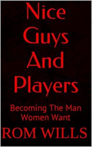 Download Nice Guys And Players: Becoming The Man Women Want pdf, epub, ebook