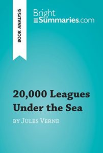 Download 20,000 Leagues Under the Sea by Jules Verne (Book Analysis): Detailed Summary, Analysis and Reading Guide (BrightSummaries.com) pdf, epub, ebook