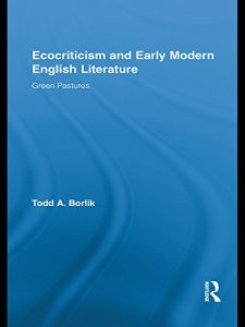 Download Ecocriticism and Early Modern English Literature: Green Pastures (Routledge Studies in Renaissance Literature and Culture) pdf, epub, ebook