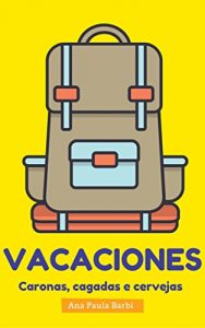 Download Vacaciones: Caronas, cagadas e cervejas (Portuguese Edition) pdf, epub, ebook