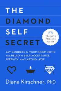 Download The Diamond Self Secret: Say Goodbye to Your Inner Critic and Hello to Self-Acceptance, Serenity, and Lasting Love (The Love Mentor’s Guide) pdf, epub, ebook