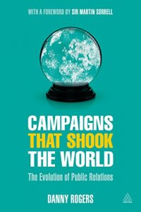 Download Campaigns that Shook the World: The Evolution of Public Relations pdf, epub, ebook