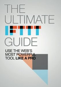 Download The Ultimate IFTTT Guide: Use The Web’s Most Powerful Tool Like A Pro pdf, epub, ebook