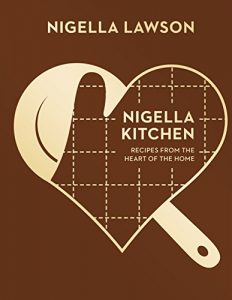 Download Nigella Kitchen: Recipes from the Heart of the Home (Nigella Collection) pdf, epub, ebook