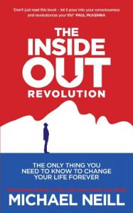 Download The Inside-Out Revolution: The Only Thing You Need to Know to Change Your Life Forever pdf, epub, ebook