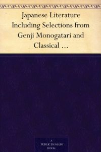 Download Japanese Literature Including Selections from Genji Monogatari and Classical Poetry and Drama of Japan pdf, epub, ebook