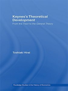 Download Keynes’s Theoretical Development: From the Tract to the General Theory (Routledge Studies in the History of Economics) pdf, epub, ebook