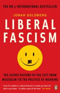 Download Liberal Fascism: The Secret History of the Left from Mussolini to the Politics of Meaning pdf, epub, ebook