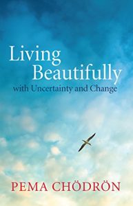 Download Living Beautifully: with Uncertainty and Change pdf, epub, ebook