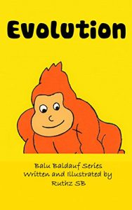 Download Children Books: Evolution – (Preschool Values book) – Picture Book for Early & Beginner Readers fiction (Balu Baldauf Series 10) pdf, epub, ebook