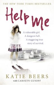 Download Help Me: A Vulnerable Girl. A Dungeon Hell. A Staggering True Story of Survival pdf, epub, ebook