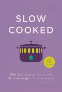 Download Slow Cooked: 200 exciting, new recipes for your slow cooker pdf, epub, ebook