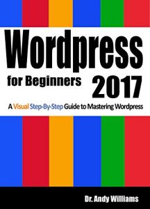Download WordPress for Beginners 2017: A Visual Step-by-Step Guide to Mastering WordPress pdf, epub, ebook