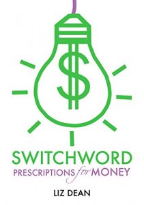 Download Switchword Prescriptions for Money pdf, epub, ebook