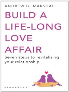 Download Build a Life-long Love Affair: Seven Steps to Revitalising Your Relationship pdf, epub, ebook