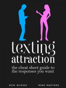 Download Texting Attraction – The Cheat Sheet Guide To The Responses You Want pdf, epub, ebook