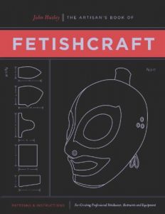 Download The Artisan’s Book of Fetishcraft: Patterns and Instructions for Creating Professional Fetishwear, Restraints and Equipment pdf, epub, ebook