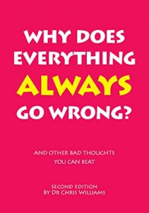 Download Why Does Everything Always Go Wrong: Second Edition (Living Life to the Full Book 3) pdf, epub, ebook