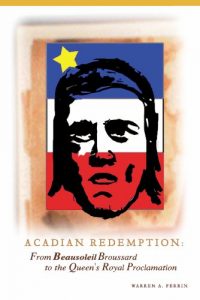 Download Acadian Redemption: From Beausoleil Broussard to the Queen’s Royal Proclamation pdf, epub, ebook