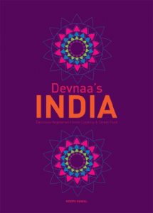 Download Devnaa’s INDIA: Delicious Vegetarian Home Cooking & Street Food pdf, epub, ebook