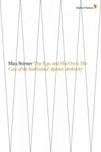 Download The Ego and His Own: The Case of the Individual Against Authority (Radical Thinkers) pdf, epub, ebook