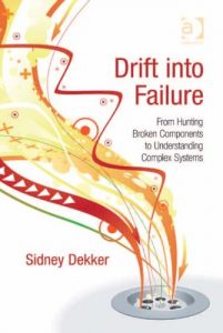 Download Drift into Failure: From Hunting Broken Components to Understanding Complex Systems pdf, epub, ebook