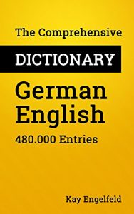 Download The Comprehensive Dictionary German-English: 480.000 Entries (Comprehensive Dictionaries) pdf, epub, ebook