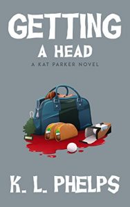 Download Getting a Head (A Kat Parker Novel Book 3) pdf, epub, ebook