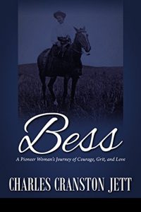 Download Bess: A Pioneer Woman’s Journey of Courage, Grit and Love pdf, epub, ebook