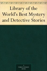 Download Library of the World’s Best Mystery and Detective Stories pdf, epub, ebook