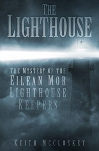 Download The Lighthouse: The Mystery of the Eilean Mor Lighthouse Keepers pdf, epub, ebook