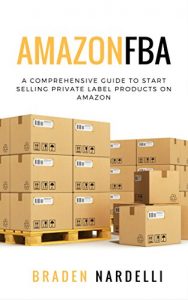 Download Amazon FBA – A Comprehensive Guide to Start Selling Private Label Products on Amazon pdf, epub, ebook