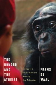 Download The Bonobo and the Atheist: In Search of Humanism Among the Primates pdf, epub, ebook
