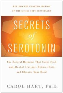 Download Secrets of Serotonin, Revised Edition: The Natural Hormone That Curbs Food and Alcohol Cravings, Reduces Pain, and Elevates Your Mood (Lynn Sonberg Books) pdf, epub, ebook