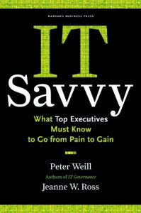 Download IT Savvy: What Top Executives Must Know to Go from Pain to Gain pdf, epub, ebook