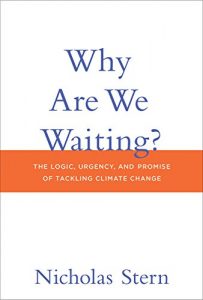 Download Why Are We Waiting?: The Logic, Urgency, and Promise of Tackling Climate Change (Lionel Robbins Lectures) pdf, epub, ebook