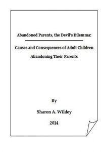 Download Abandoned Parents:  The Devil’s Dilemma: The Causes and Consequences of the Abandonment of Parents by Adult Children pdf, epub, ebook