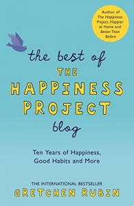 Download The Best of the Happiness Project Blog: Ten Years of Happiness, Good Habits, and More pdf, epub, ebook