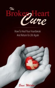 Download The Broken Heart Cure – How to Heal Your Heartbreak and Return to Life: Overcome Your Breakup pdf, epub, ebook