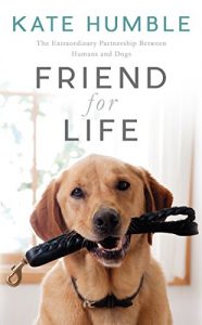 Download Friend For Life: The Extraordinary Partnership Between Humans and Dogs pdf, epub, ebook