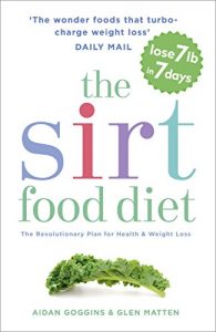 Download The Sirtfood Diet: The revolutionary plan for health and weight loss pdf, epub, ebook