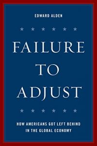 Download Failure to Adjust: How Americans Got Left Behind in the Global Economy (A Council on Foreign Relations Book) pdf, epub, ebook