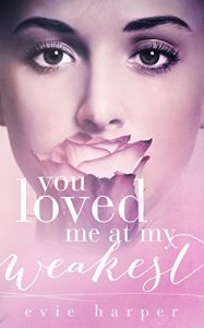 Download You Loved Me At My Weakest pdf, epub, ebook