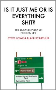 Download Is It Just Me Or Is Everything Shit?: The Encyclopedia of Modern Life pdf, epub, ebook