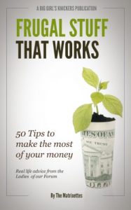 Download Frugal Stuff that Works: Real Life advice from the ladies of our Forum pdf, epub, ebook